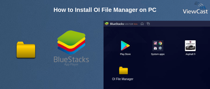 How to Install OI File Manager on PC