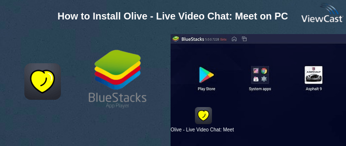 How to Install Olive - Live Video Chat: Meet & Make Friends on PC How to Install Olive - Live Video Chat: Meet & Make Friends on PC