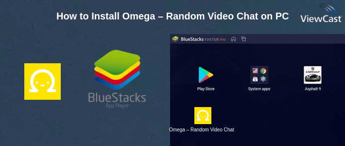 How to Install Omega – Random Video Chat on PC