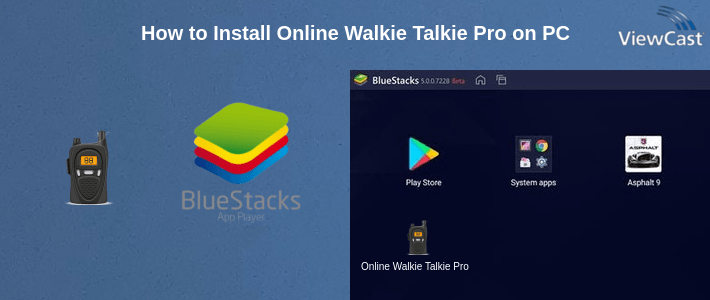 How to Install Online Walkie Talkie Pro on PC How to Install Online Walkie Talkie Pro on PC