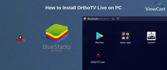 How to Install OrthoTV Live on PC
