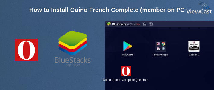 How to Install Ouino French Complete (members only) on PC