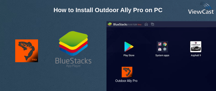 How to Install Outdoor Ally Pro on PC