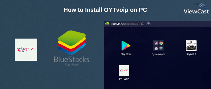 How to Install OYTvoip on PC How to Install OYTvoip on PC