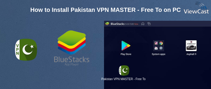 How to Install Pakistan VPN MASTER - Free To Unblock Proxy on PC How to Install Pakistan VPN MASTER - Free To Unblock Proxy on PC