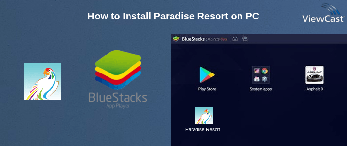 How to Install Paradise Resort on PC How to Install Paradise Resort on PC