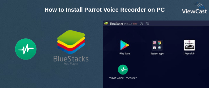 How to Install Parrot Voice Recorder on PC How to Install Parrot Voice Recorder on PC