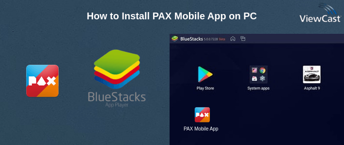 How to Install PAX Mobile App on PC How to Install PAX Mobile App on PC