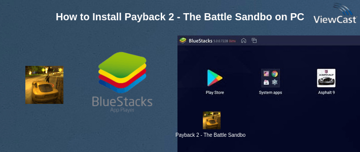 How to Install Payback 2 - The Battle Sandbox on PC