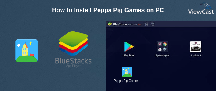 How to Install Peppa Pig Games on PC