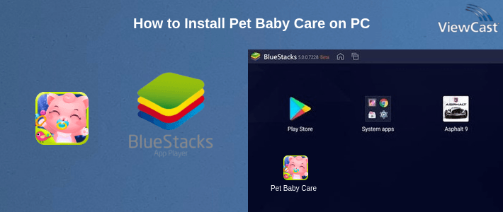 How to Install Pet Baby Care on PC