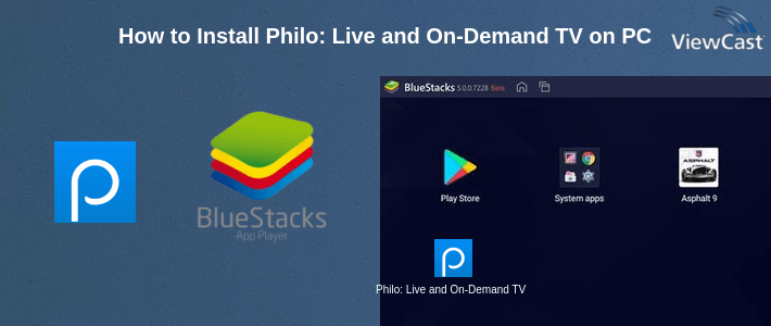 How to Install Philo: Live and On-Demand TV on PC