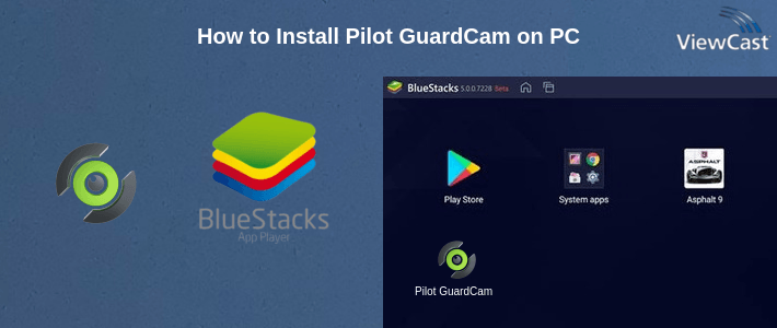 How to Install Pilot GuardCam on PC