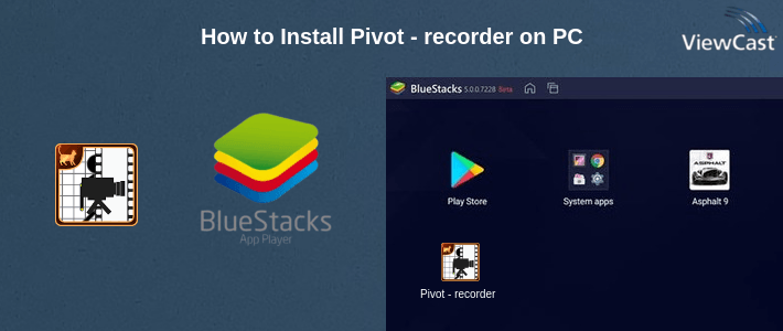 How to Install Pivot - recorder on PC How to Install Pivot - recorder on PC