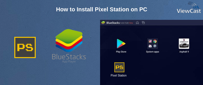 How to Install Pixel Station on PC