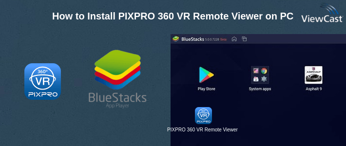 How to Install PIXPRO 360 VR Remote Viewer on PC How to Install PIXPRO 360 VR Remote Viewer on PC