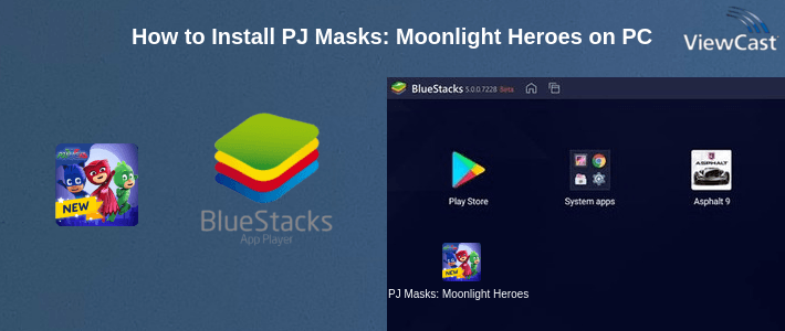 How to Install PJ Masks: Moonlight Heroes on PC