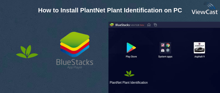 How to Install PlantNet Plant Identification on PC How to Install PlantNet Plant Identification on PC