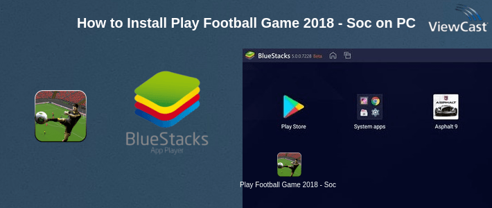 How to Install Play Football Game 2018 - Soccer Game on PC