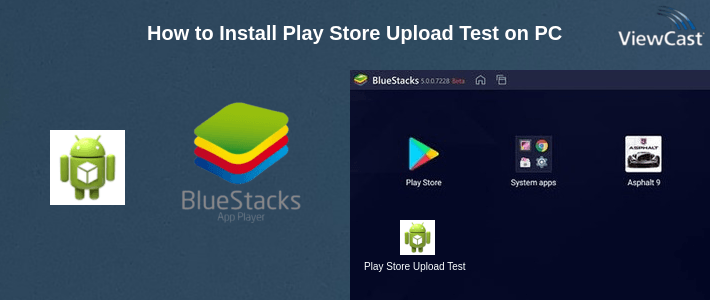 How to Install Play Store Upload Test on PC