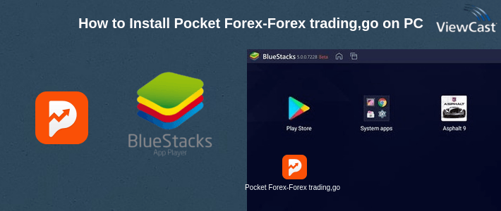 How to Install Pocket Forex-Forex trading,gold investing on PC