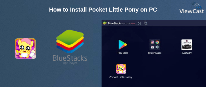 How to Install Pocket Little Pony on PC