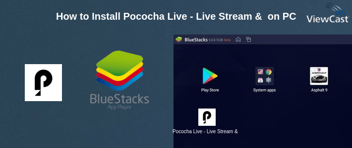 How to Install Pococha Live - Live Stream & Build Your Community on PC