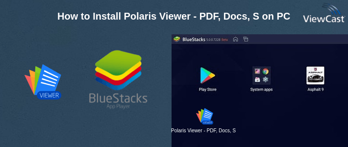 How to Install Polaris Viewer - PDF, Docs, Sheets, Slide Reader on PC How to Install Polaris Viewer - PDF, Docs, Sheets, Slide Reader on PC