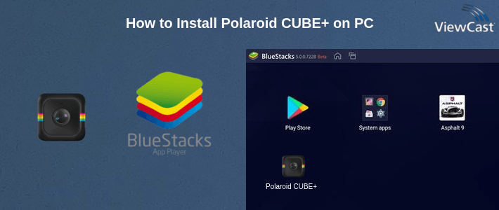 How to Install Polaroid CUBE+ on PC