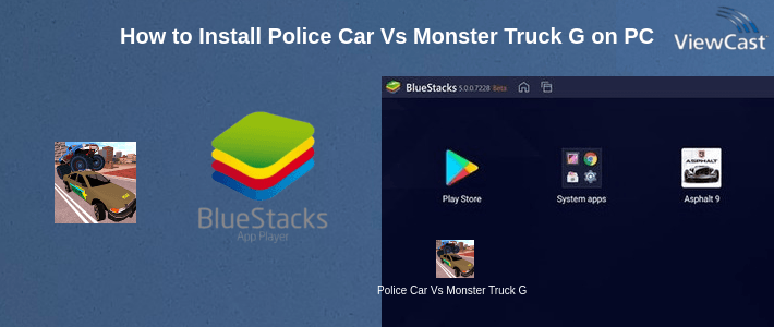How to Install Police Car Vs Monster Truck Gangsters: Cop Chase on PC