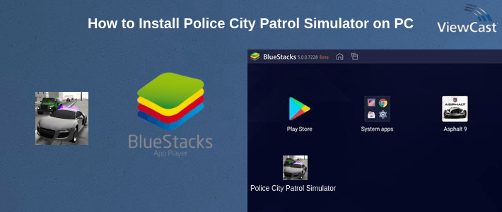 How to Install Police City Patrol Simulator on PC