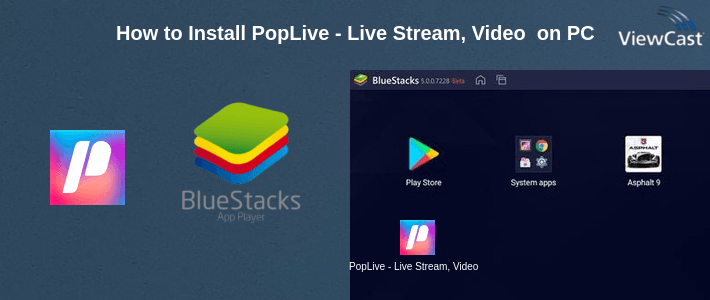 How to Install PopLive - Live Stream, Video Chat, Go Live! on PC How to Install PopLive - Live Stream, Video Chat, Go Live! on PC