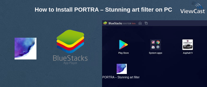 How to Install PORTRA – Stunning art filter on PC