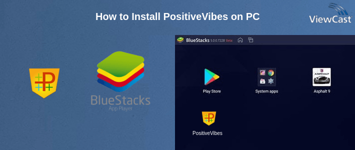 How to Install PositiveVibes on PC How to Install PositiveVibes on PC