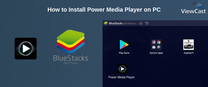 How to Install Power Media Player on PC