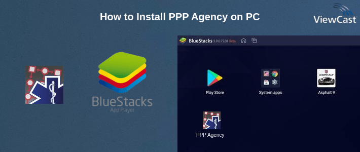 How to Install PPP Agency on PC How to Install PPP Agency on PC