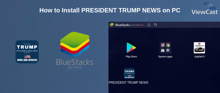 How to Install PRESIDENT TRUMP NEWS on PC