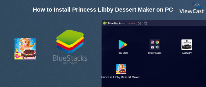 How to Install Princess Libby Dessert Maker on PC