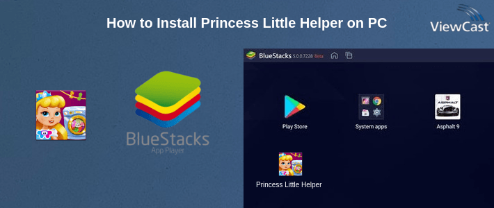 How to Install Princess Little Helper on PC
