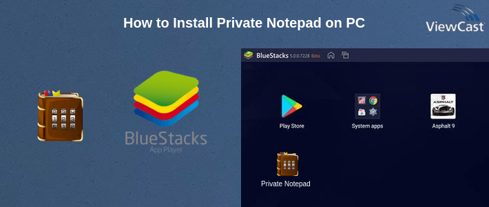How to Install Private Notepad on PC