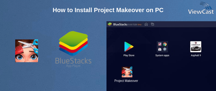 How to Install Project Makeover on PC How to Install Project Makeover on PC