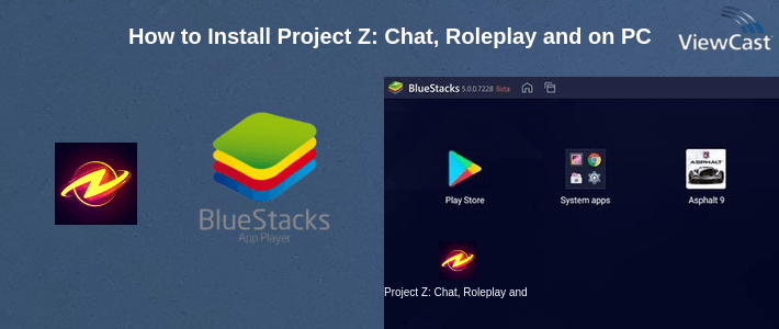 How to Install Project Z: Chat, Roleplay and Make new friends on PC