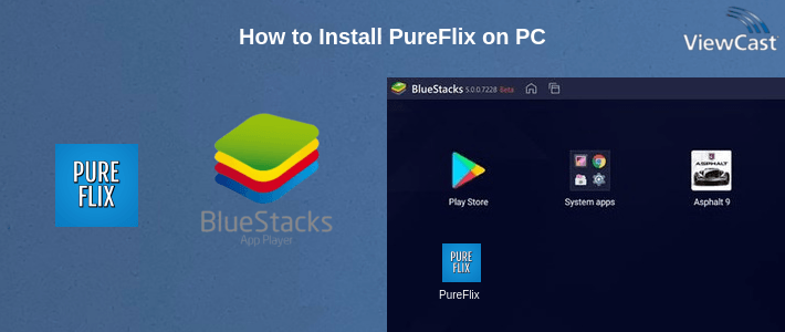 How to Install PureFlix on PC