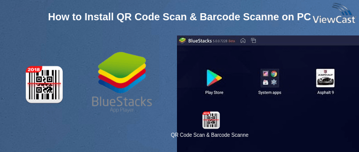 How to Install QR Code Scan & Barcode Scanner on PC How to Install QR Code Scan & Barcode Scanner on PC