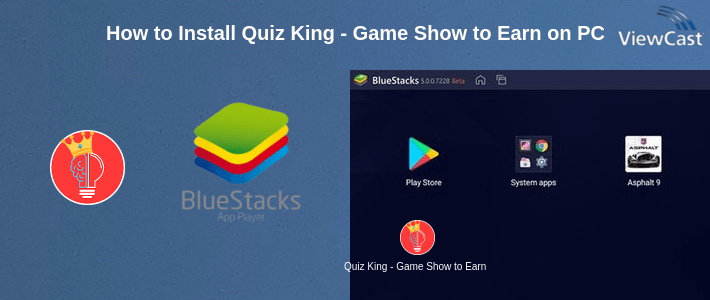 How to Install Quiz King - Game Show to Earn Money Online on PC How to Install Quiz King - Game Show to Earn Money Online on PC