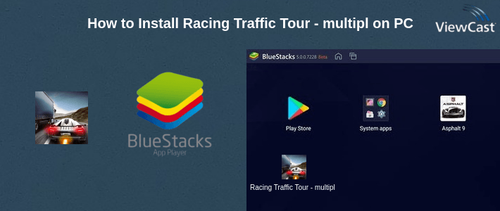 How to Install Racing Traffic Tour - multiplayer car racing on PC How to Install Racing Traffic Tour - multiplayer car racing on PC