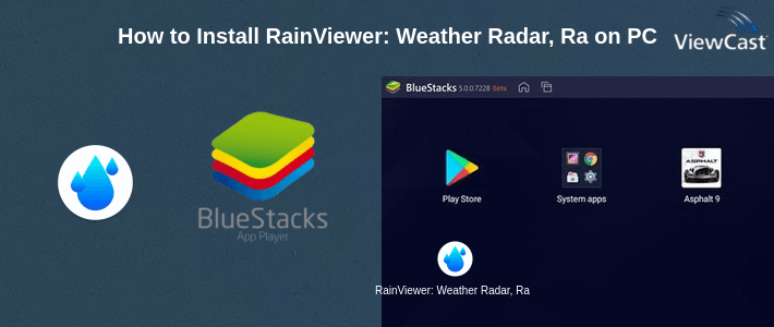 How to Install RainViewer: Weather Radar, Rain Alerts on PC