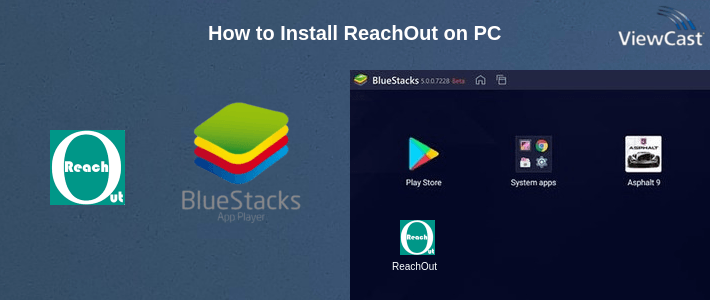 How to Install ReachOut on PC How to Install ReachOut on PC