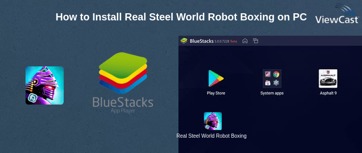 How to Install Real Steel World Robot Boxing on PC