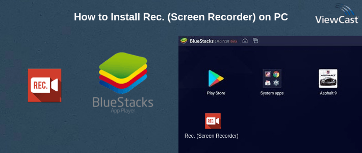 How to Install Rec. (Screen Recorder) on PC How to Install Rec. (Screen Recorder) on PC